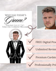The image is a collage of two images: one depicting a man in a tuxedo and the other showing a man's face. The collage includes text that describes the content of the images, such as "Who has today's Groom?" and "Find the current William". The collage also includes a list of features, such as "FREE Digital Proof", " Unlimited Revisions", "Premium Cardstock", and "Professionally Printed".