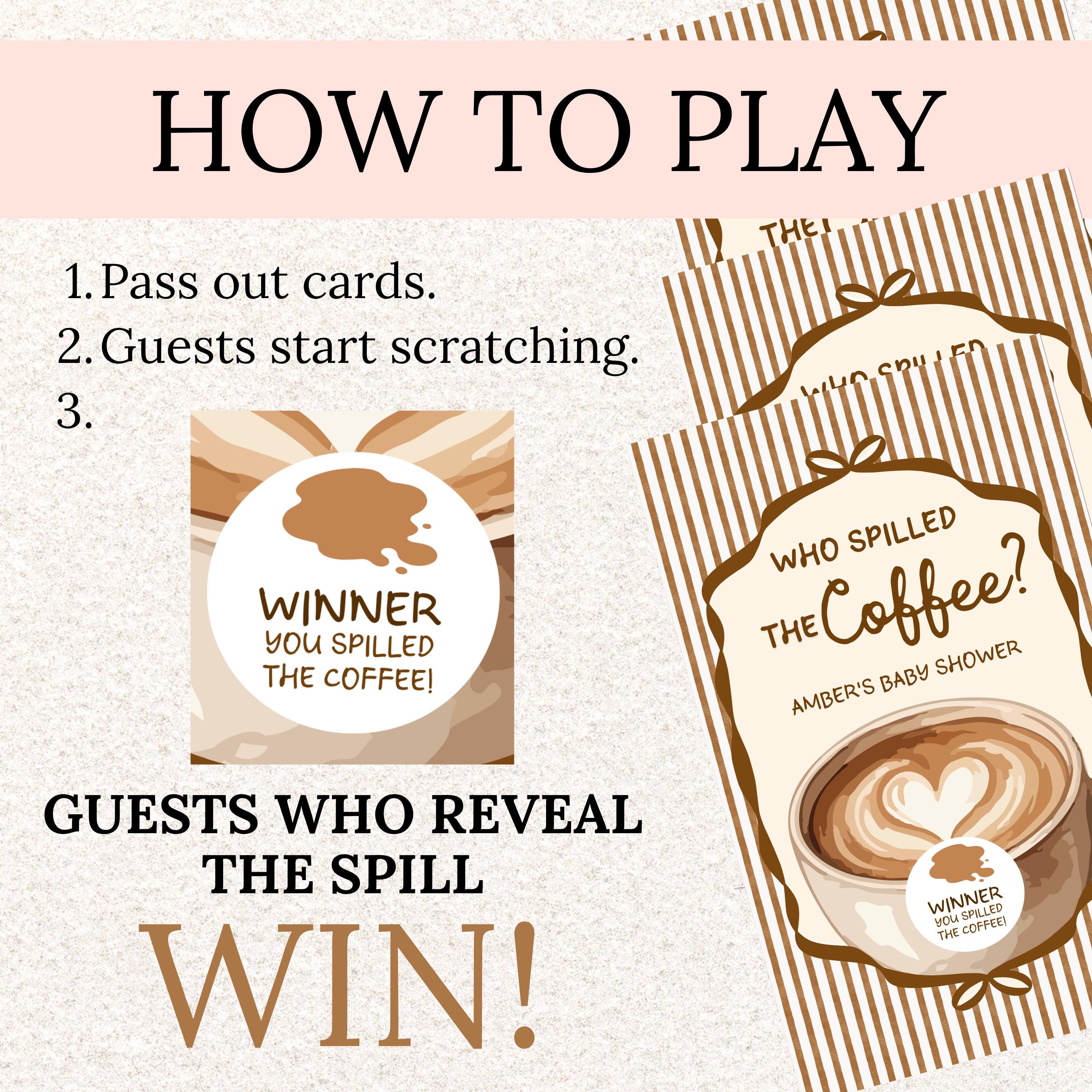 The image is a promotional poster for a coffee-themed game called "Who Spilled the Coffee?" The poster provides instructions for the game, including passing out cards, guests starting to scratch, and the winner being revealed.