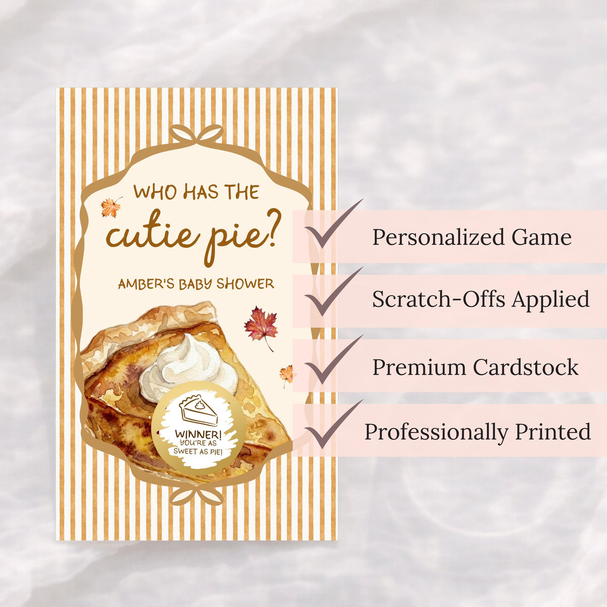 The image is a baby shower invitation featuring a pie with whipped cream on top, along with a question asking "Who has the cute pie?". The invitation is personalized, scratch-offs applied, premium in quality, and professionally printed.